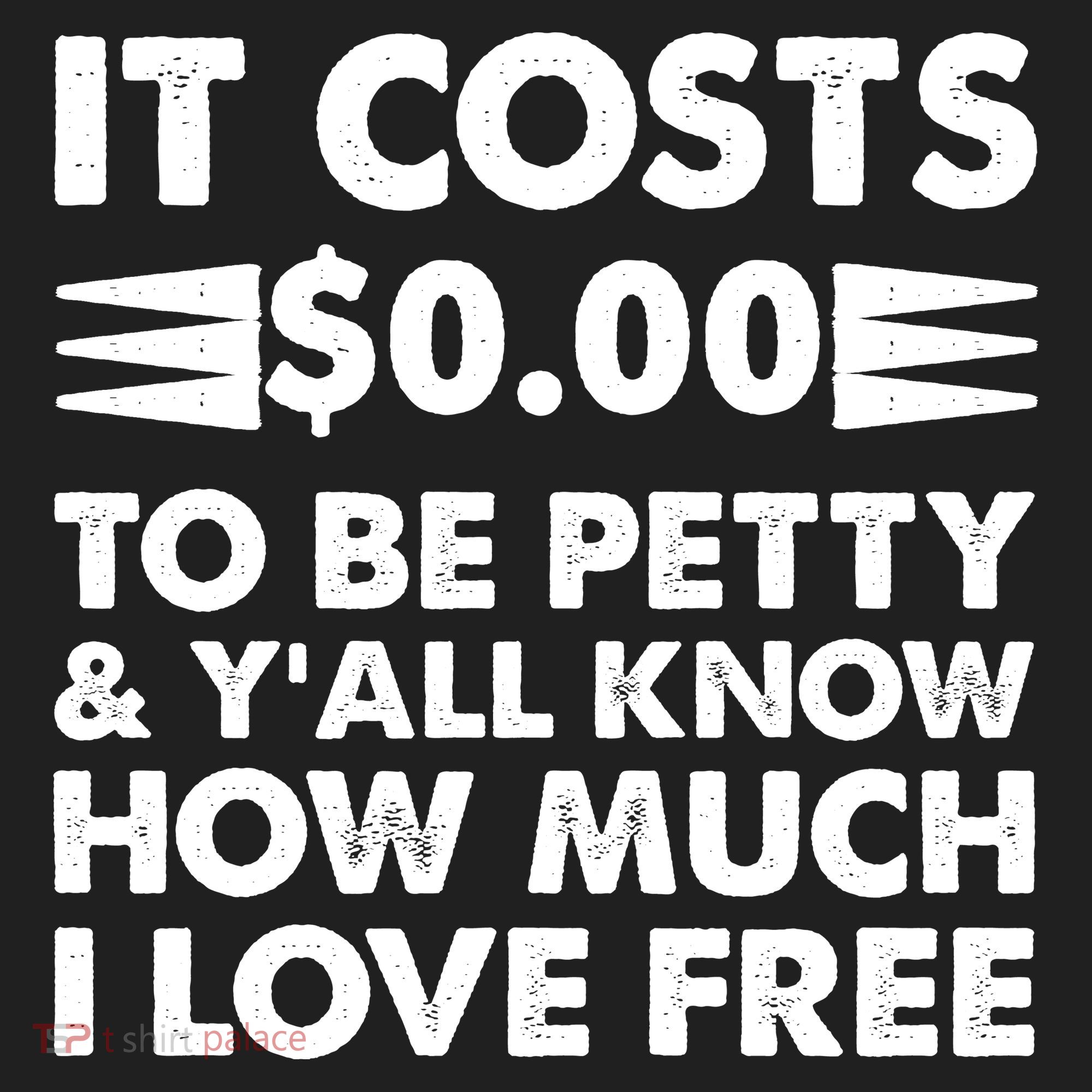 It Cost Zero Dollars To Be Petty Women's Sweatshirt