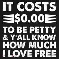It Cost Zero Dollars To Be Petty Doggie Tank thumb 4