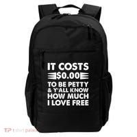 It Cost Zero Dollars To Be Petty Backpack thumb 0