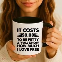 It Cost Zero Dollars To Be Petty Coffee Mug thumb 3