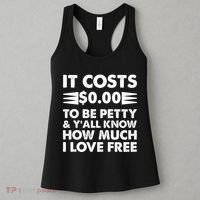 It Cost Zero Dollars To Be Petty Women's Tank Top thumb 3