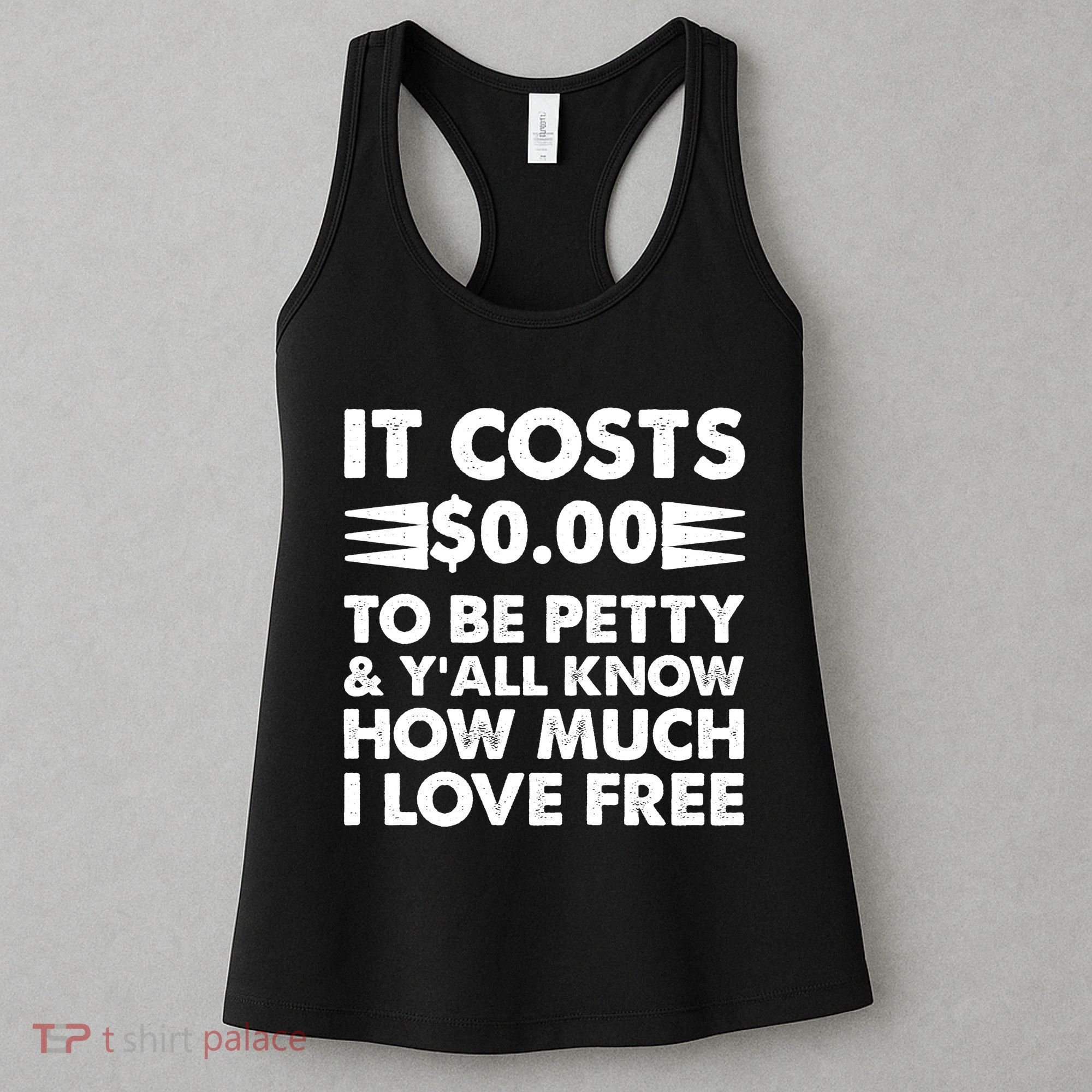 It Cost Zero Dollars To Be Petty Women's Tank Top