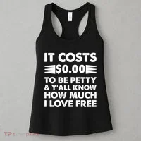 It Cost Zero Dollars To Be Petty Women's Tank Top thumb 3