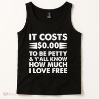 It Cost Zero Dollars To Be Petty Tank Top thumb 2