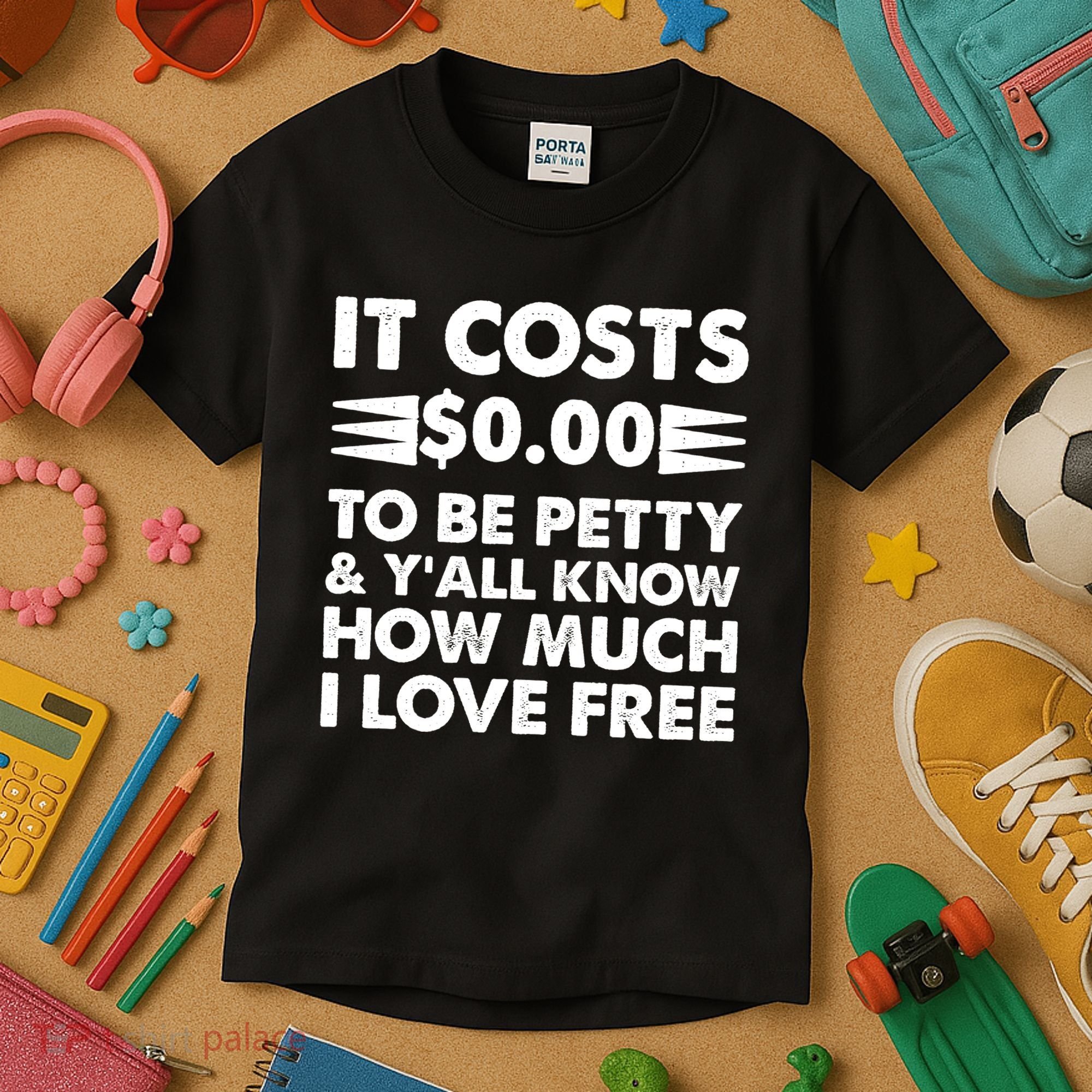 It Cost Zero Dollars To Be Petty Kids T-Shirt
