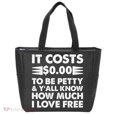 It Cost Zero Dollars To Be Petty Tote Bag