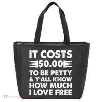 It Cost Zero Dollars To Be Petty Tote Bag thumb 0