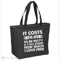 It Cost Zero Dollars To Be Petty Tote Bag thumb 2