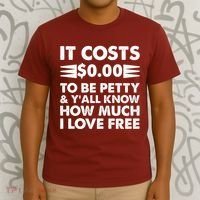 It Cost Zero Dollars To Be Petty T-Shirt thumb 3