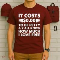 It Cost Zero Dollars To Be Petty T-Shirt thumb 6
