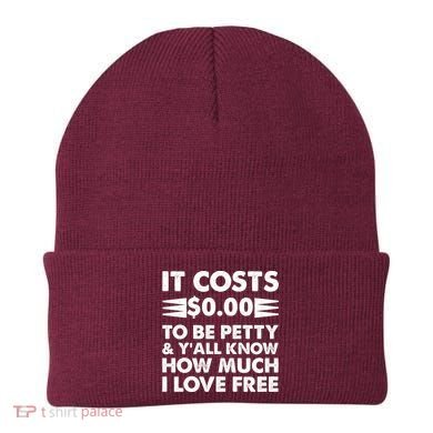 It Cost Zero Dollars To Be Petty Beanie