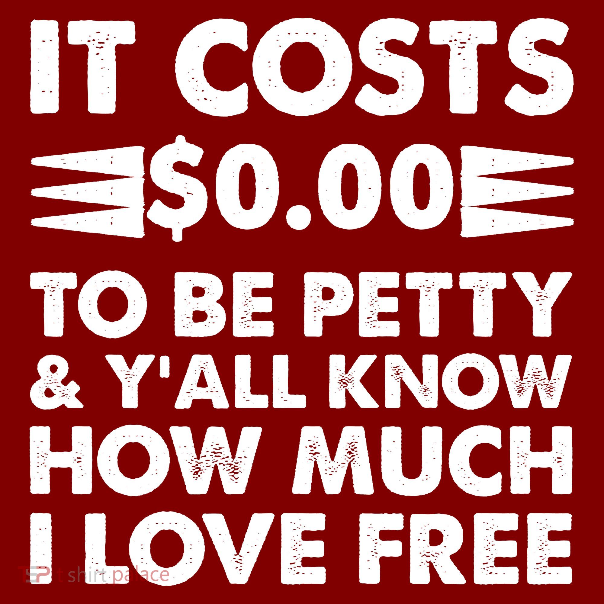 It Cost Zero Dollars To Be Petty Baby Bodysuit