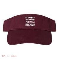 It Cost Zero Dollars To Be Petty Visor thumb 0