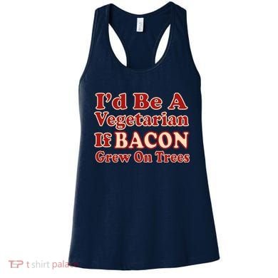 Id Be A Vegetarian If Bacon Grew On Trees Women's Tank Top