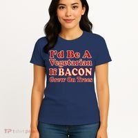 Id Be A Vegetarian If Bacon Grew On Trees Women's T-Shirt thumb 4