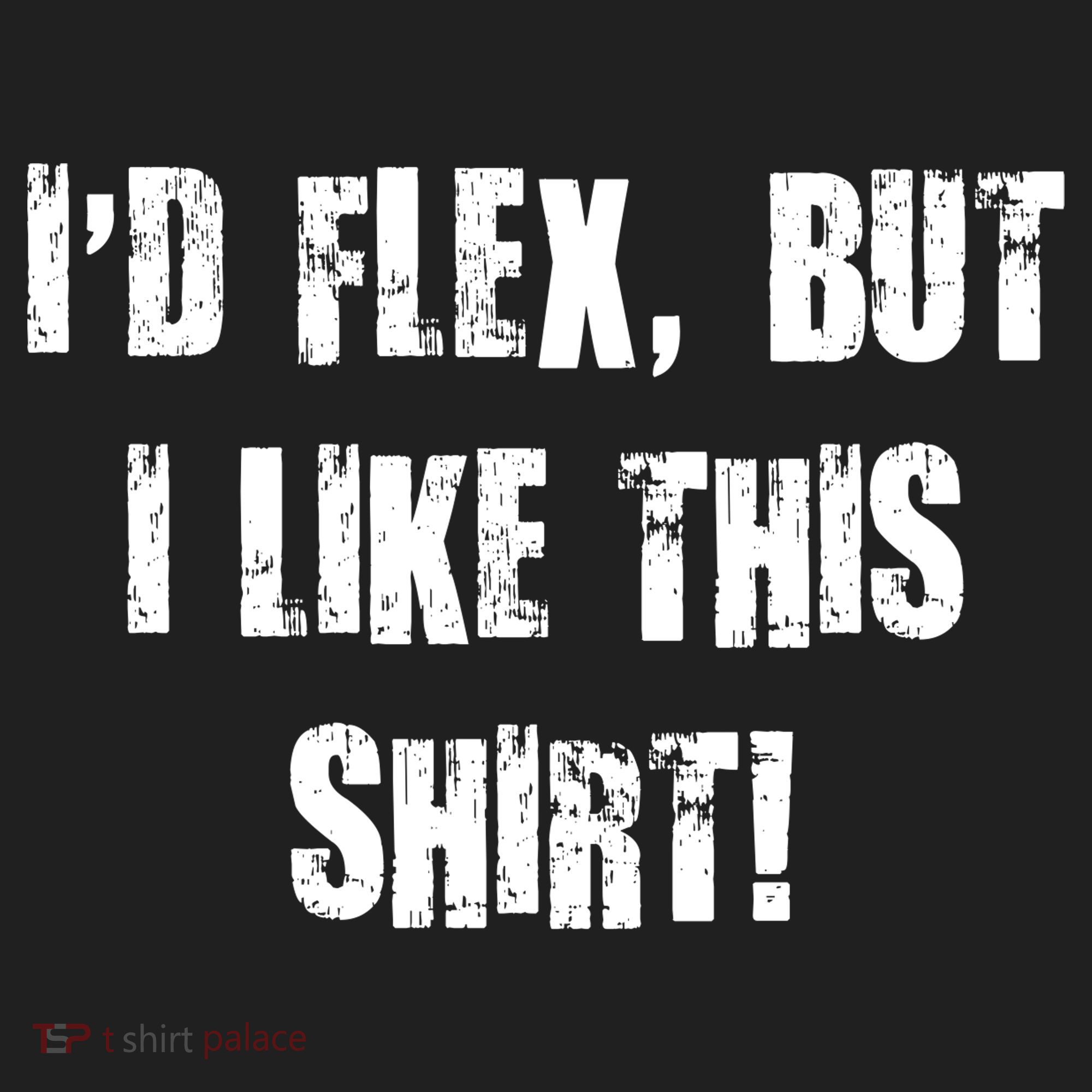 I'd Flex But I Like This Shirt Tumbler