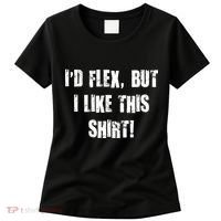 I'd Flex But I Like This Shirt Women's T-Shirt thumb 0
