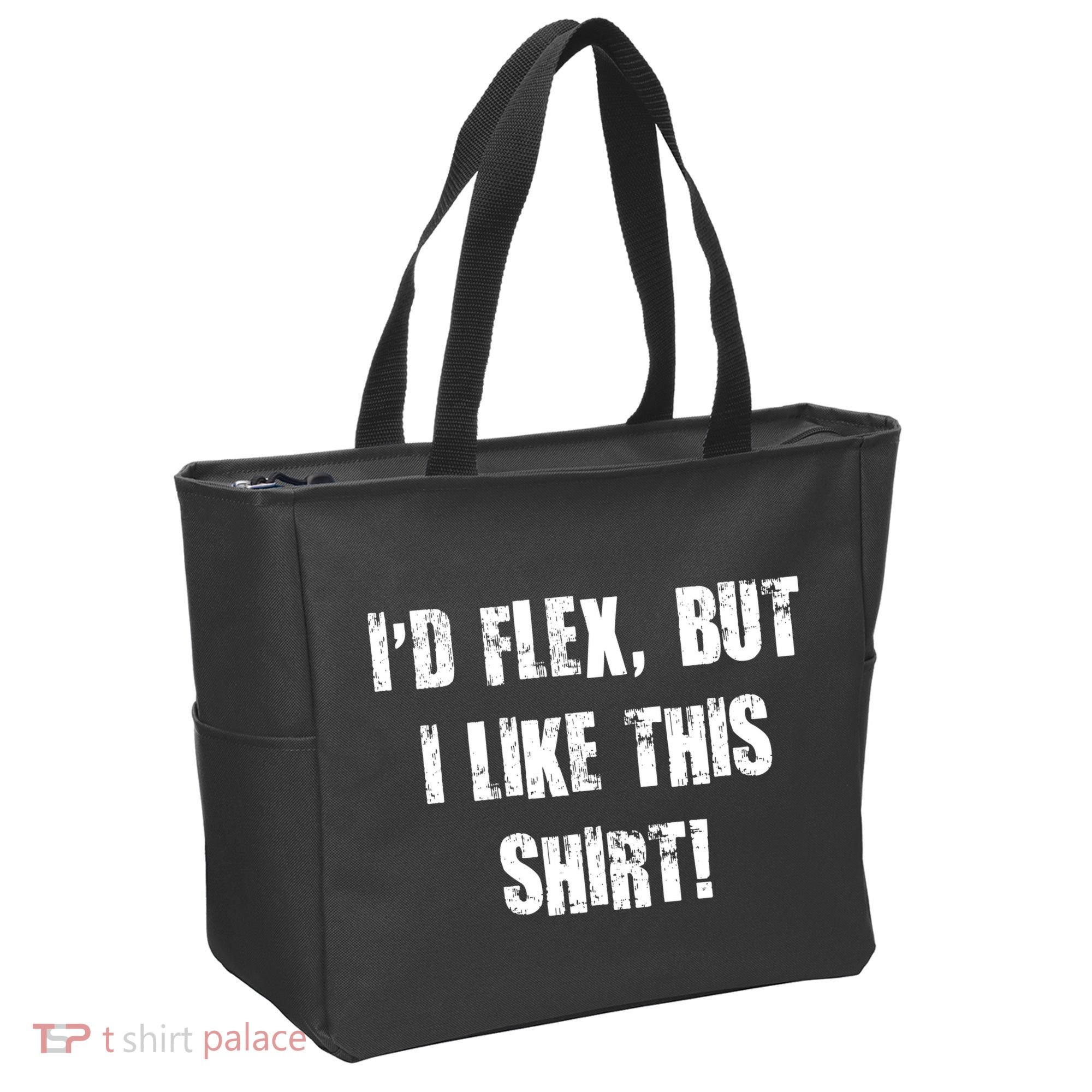 I'd Flex But I Like This Shirt Tote Bag