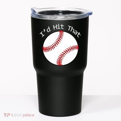 I'd Hit That Baseball Tumbler