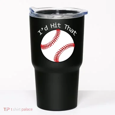 I'd Hit That Baseball Tumbler