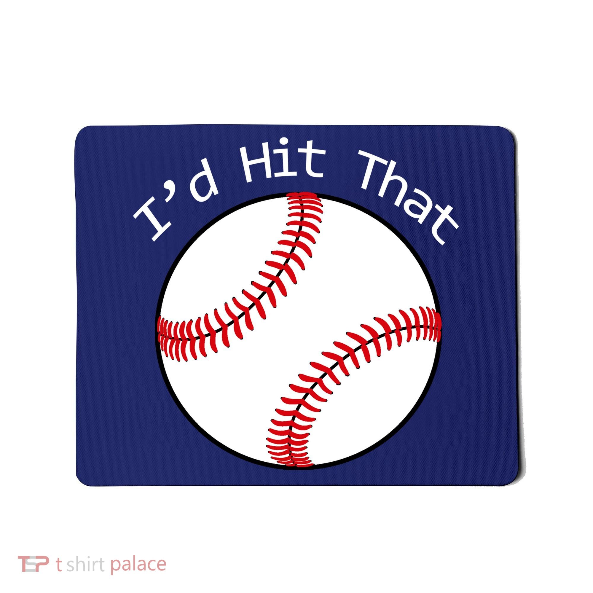 I'd Hit That Baseball Mousepad