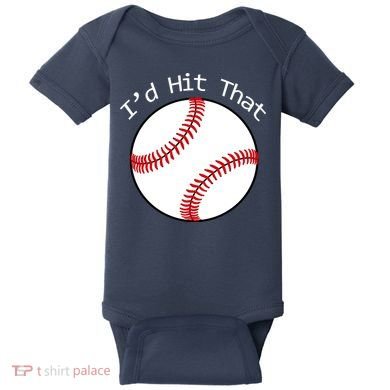 I'd Hit That Baseball Baby Bodysuit