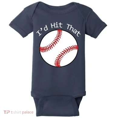 I'd Hit That Baseball Baby Bodysuit