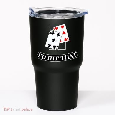 I'd Hit That Black Jack Tumbler