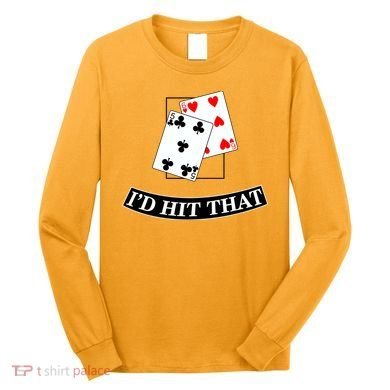 I'd Hit That Black Jack Long Sleeve Shirt