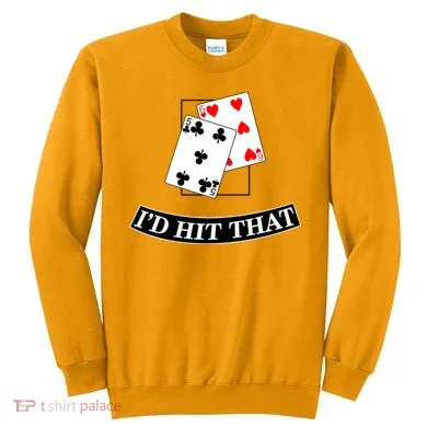 I'd Hit That Black Jack Sweatshirt
