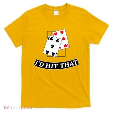 I'd Hit That Black Jack T-Shirt