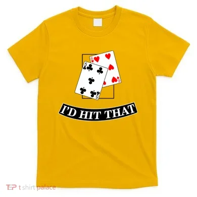I'd Hit That Black Jack T-Shirt