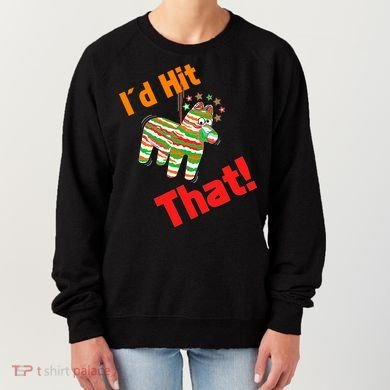 I'd Hit That Pinata Women's Sweatshirt
