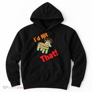 I'd Hit That Pinata Hoodie