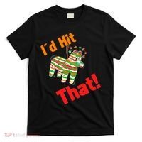 I'd Hit That Pinata T-Shirt thumb 0