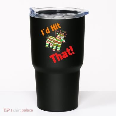I'd Hit That Pinata Tumbler