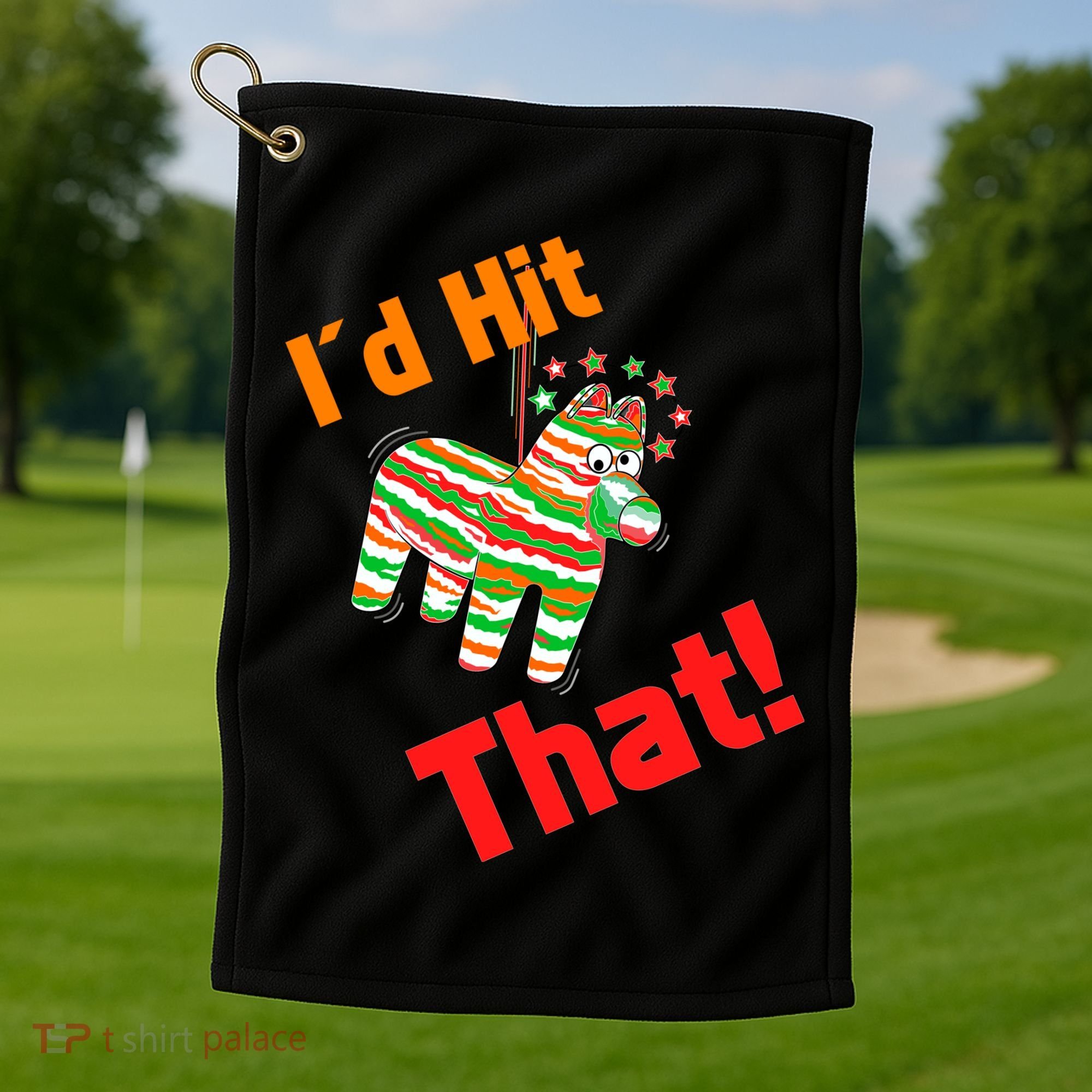 I'd Hit That Pinata Golf Towel