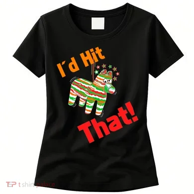 I'd Hit That Pinata Women's T-Shirt