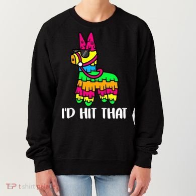 I'd Hit That Pinata Funny Party Women's Sweatshirt