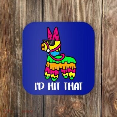 I'd Hit That Pinata Funny Party Coaster