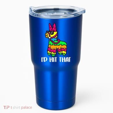 I'd Hit That Pinata Funny Party Tumbler