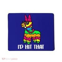 I'd Hit That Pinata Funny Party Mousepad thumb 0