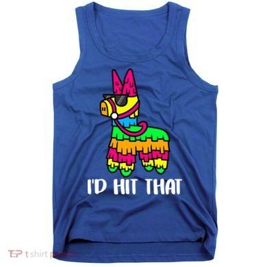 I'd Hit That Pinata Funny Party Tank Top