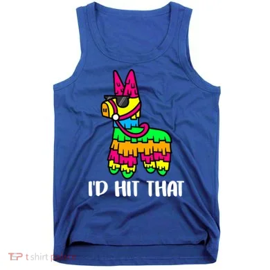 I'd Hit That Pinata Funny Party Tank Top