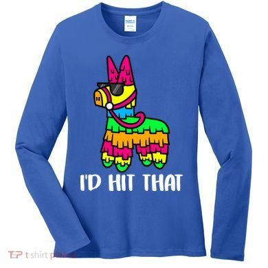 I'd Hit That Pinata Funny Party Women's Long Sleeve Shirt