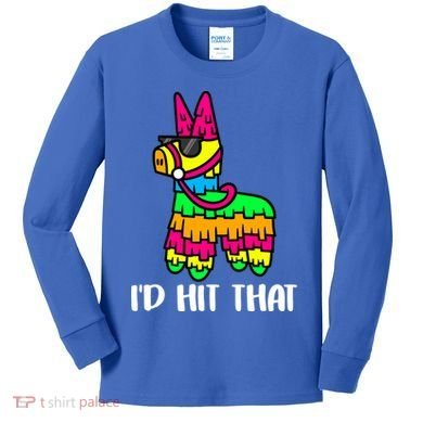 I'd Hit That Pinata Funny Party Kids Long Sleeve Shirt