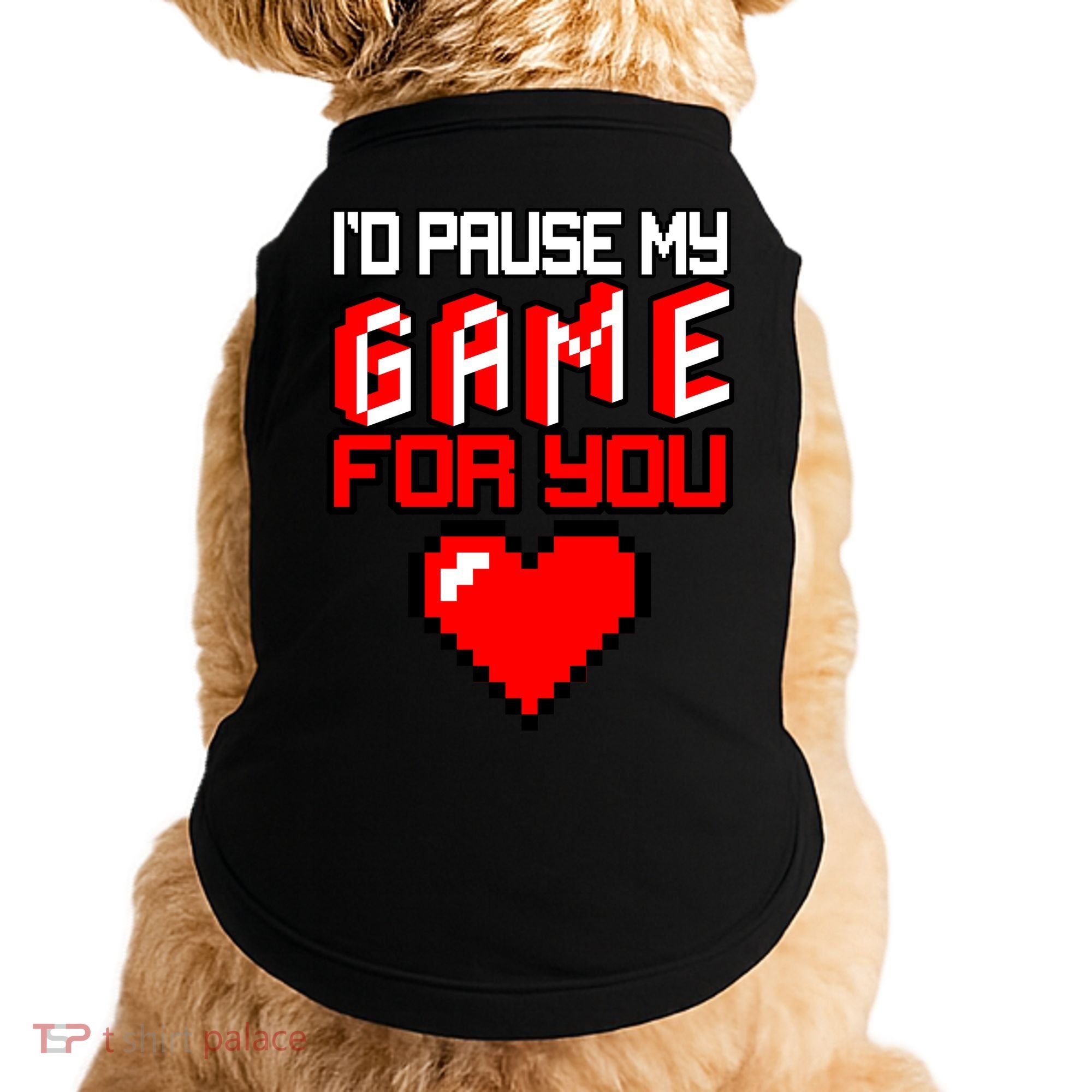 I'd Pause My Game For You Valentines Day Doggie Tank