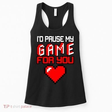 I'd Pause My Game For You Valentines Day Women's Tank Top