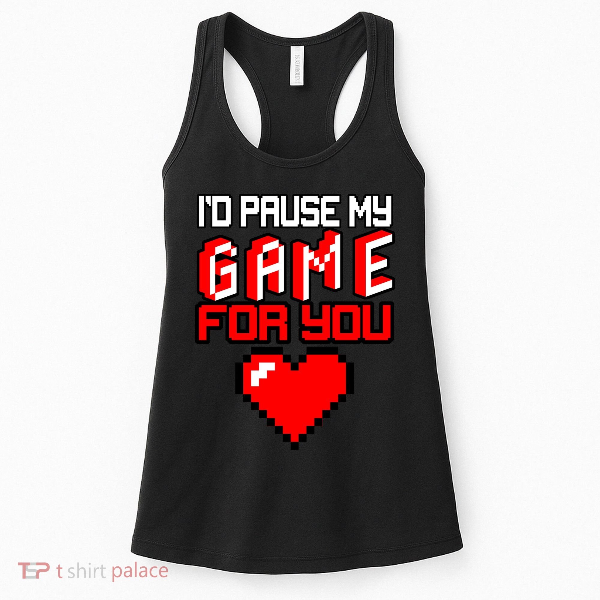 I'd Pause My Game For You Valentines Day Women's Tank Top