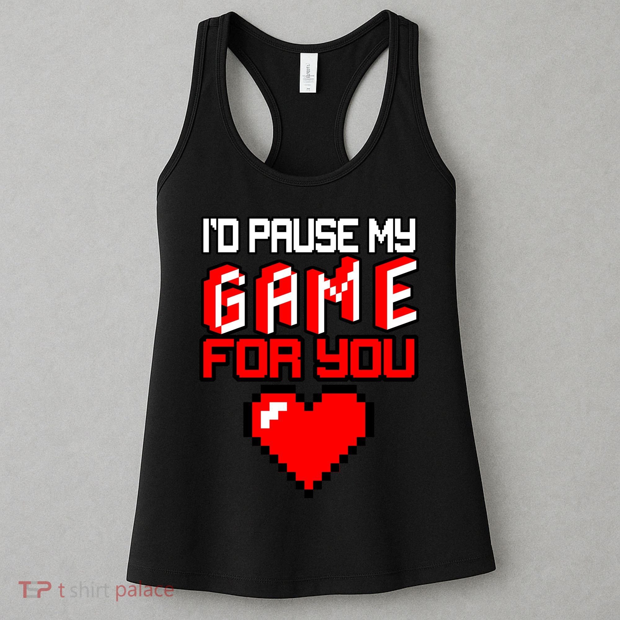 I'd Pause My Game For You Valentines Day Women's Tank Top